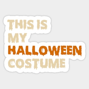 This is my Halloween costume Sticker